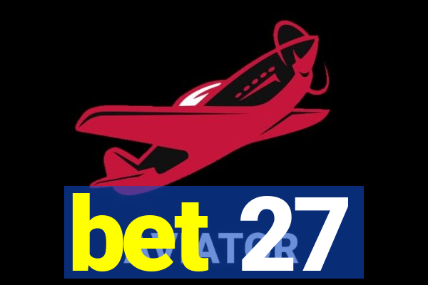 bet 27